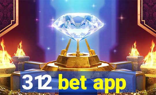 312 bet app